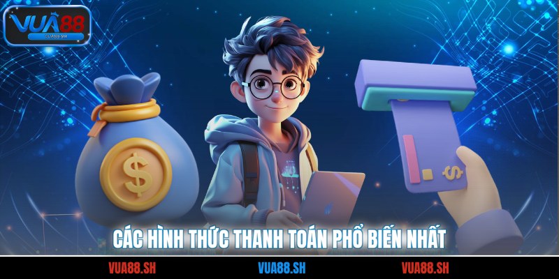 Các hình thức thanh toán phổ biến nhất
