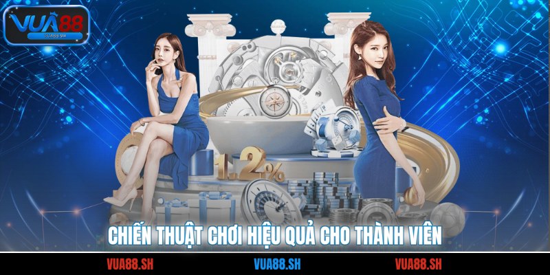 Chiến thuật chơi hiệu quả cho thành viên