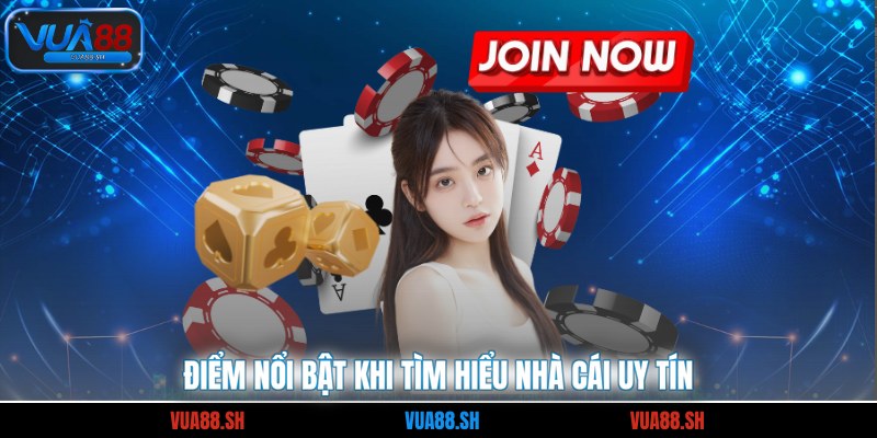 Điểm nổi bật khi tìm hiểu nhà cái uy tín