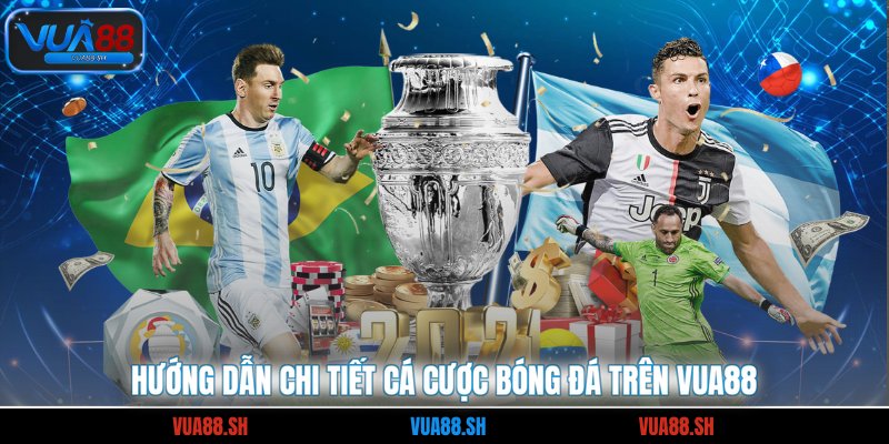 Hướng dẫn chi tiết cá cược bóng đá trên VUA88