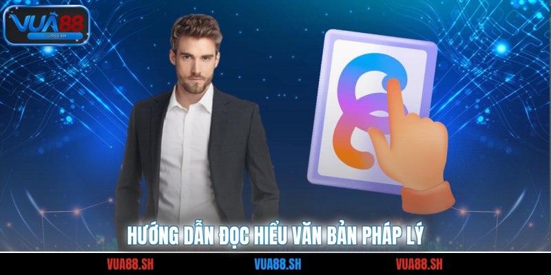 Hướng dẫn đọc hiểu văn bản pháp lý