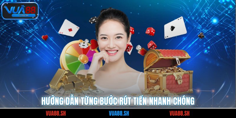 Hướng dẫn từng bước rút tiền nhanh chóng