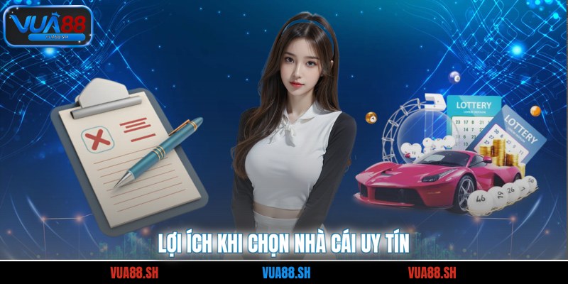 Lợi ích khi chọn nhà cái uy tín