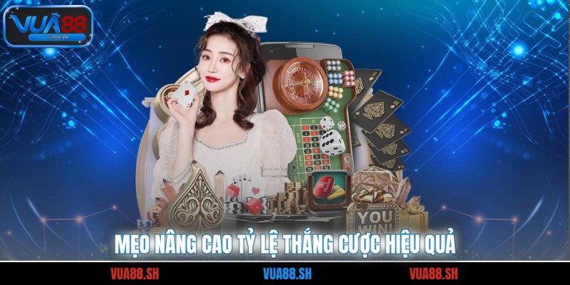 Mẹo nâng cao tỷ lệ thắng cược hiệu quả
