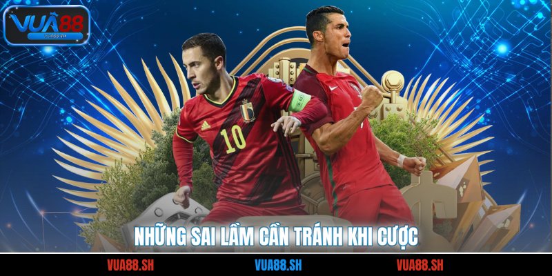 Những sai lầm cần tránh khi cược