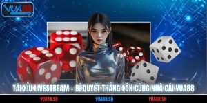 Tài Xỉu Livestream