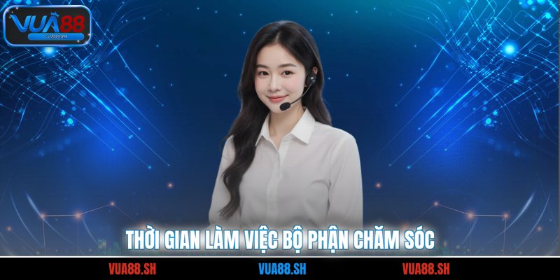Thời gian làm việc bộ phận chăm sóc