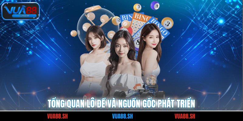 Tổng quan lô đề và nguồn gốc phát triển